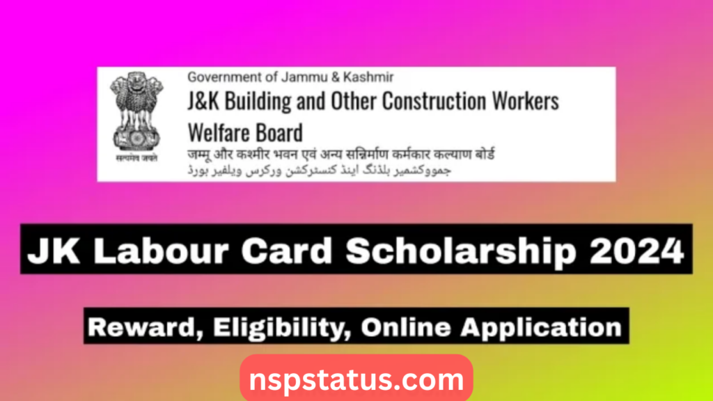 JK Labour Card Scholarship 2024: Reward, Eligibility, Documents, Apply Online