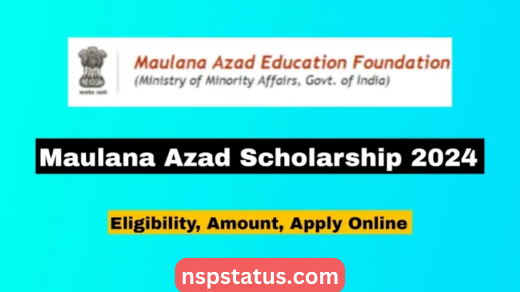 Maulana Azad Scholarship 2024: Check Eligibility, Amount, Apply Online.