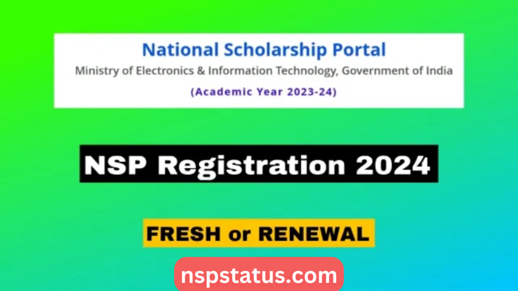 NSP Registration 2024: Fresh, Renewal Registration Process @scholarships.gov.in